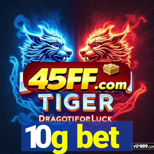 10g bet